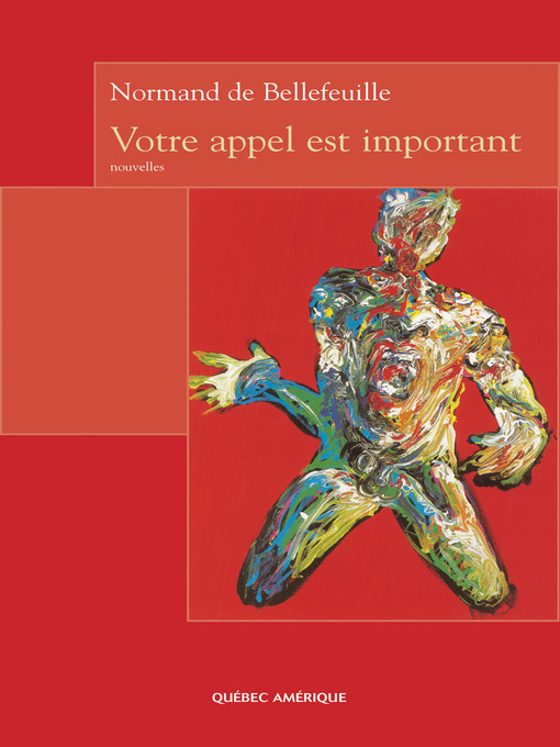 Title details for Votre appel est important by Normand de Bellefeuille - Available
